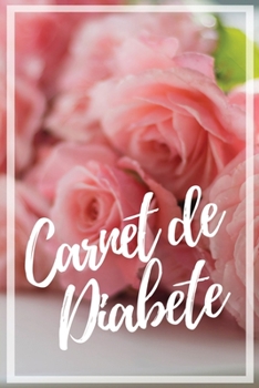 Paperback Carnet De Diabete: Journal De Suivi De Votre Glyc?mie Avec Prise Des Taux Journalier Avant/Apr?s Repas Et Notes -Dim 15.24x22.86 Cm [French] Book