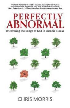 Paperback Perfectly Abnormal: Uncovering the Image of God in Chronic Illness Book