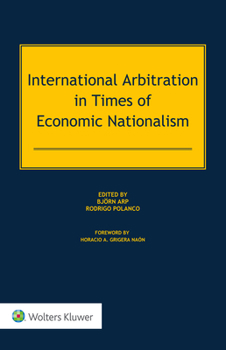 Hardcover International Arbitration in Times of Economic Nationalism Book