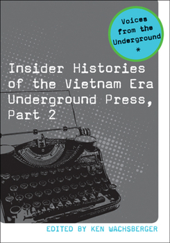 Paperback Insider Histories of the Vietnam Era Underground Press, Part 2 Book