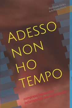 Paperback Adesso non ho tempo: comprese importanti informazioni per la sicurezza [Italian] Book