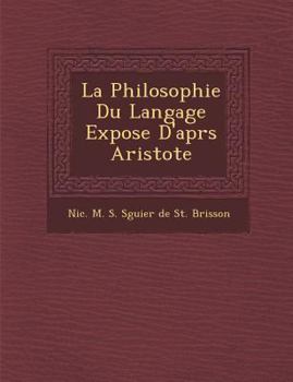 Paperback La Philosophie Du Langage Expos E D'Apr S Aristote [French] Book