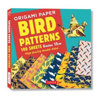 Misc. Origami Paper 100 Sheets Bird Patterns 6 (15 CM): Tuttle Origami Paper: Double-Sided Origami Sheets Printed with 8 Different Designs (Instructions for Book