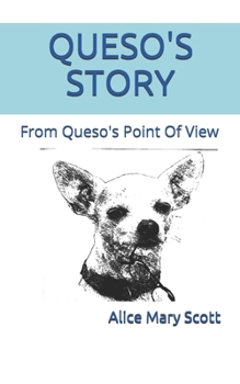 Paperback Queso's Story: From Queso's Point Of View Book