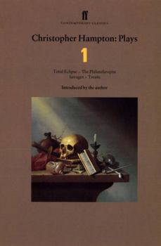 Paperback Christopher Hampton: Plays 1: Total Eclipse, the Philanthropist, Savages, Treats Book