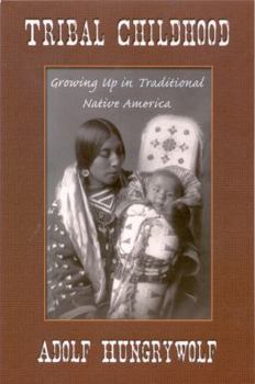 Paperback Tribal Childhood: Growing Up in Traditional Native America Book