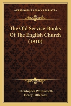 Paperback The Old Service-Books Of The English Church (1910) Book