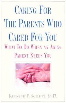 Paperback Caring for the Parents Who Cared for You: What to Do When an Aging Parent Needs You Book
