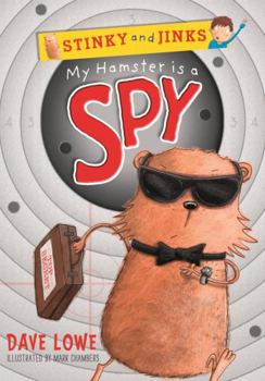 My Hamster is a Spy - Book #3 of the Stinky & Jinks