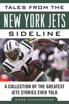 Hardcover Tales from the New York Jets Sideline: A Collection of the Greatest Jets Stories Ever Told Book