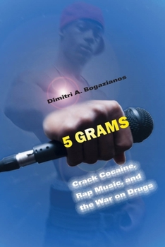 5 Grams: Crack Cocaine, Rap Music, and the War on Drugs - Book  of the Alternative Criminology