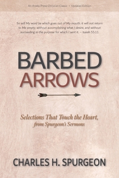 Paperback Barbed Arrows: Selections That Touch the Heart, from Spurgeon's Sermons Book