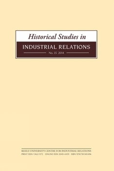 Paperback Historical Studies in Industrial Relations, Volume 35 2014 Book