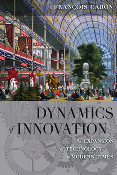 Hardcover Dynamics of Innovation: The Expansion of Technology in Modern Times Book