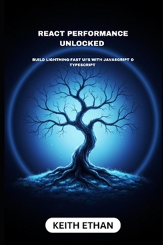 React Performance Unlocked: Build Lightning-Fast UI’s With JavaScript & Typescript