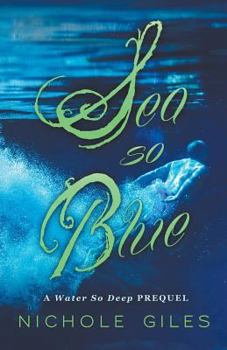 Paperback Sea So Blue: A Water So Deep Prequel Book