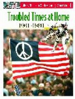 Hardcover Life & Times in 20th-Century America: Volume 4, Troubled Times at Home, 1961-1980 Book