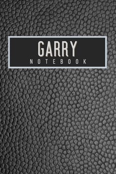 Garry Notebook: Personalised gift notebook for Garry: Beautiful black leather effect notebook notepad: Handy 6x9in size.