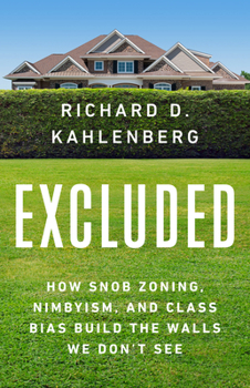 Hardcover Excluded: How Snob Zoning, Nimbyism, and Class Bias Build the Walls We Don't See Book