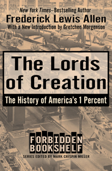 Paperback The Lords of Creation: The History of America's 1 Percent Book