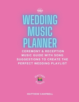 Paperback My Wedding Songs Wedding Music Planner: Ceremony & Reception Music Guides with Song Suggestions for the Perfect Wedding Playlist Book