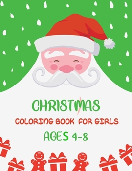 Christmas Coloring Book For Girls Ages 4-8: Coloring Activity Book for Kids: A Christmas Kids Coloring Book (kids Christmas coloring books ages 4-8)