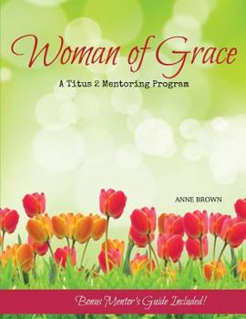 Paperback Woman of Grace: A Titus 2 Mentoring Program Book