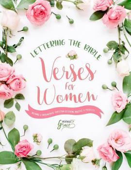 Paperback Lettering the Bible: Verses for Women: Beginner & Intermediate Christian Lettering Practice & Projects Book