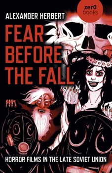 Paperback Fear Before the Fall: Horror Films in the Late Soviet Union Book