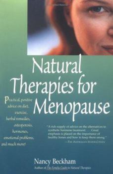 Paperback Natural Therapies for Menopause: Practical, Positive Advice on Diet, Exercise, Herbal Remedies, Osteoporosis, Hormones, Emotional Problems, and Much M Book