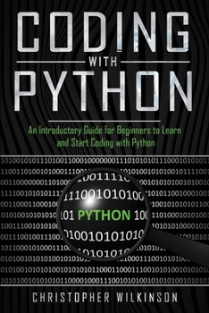 Paperback Coding with Python: An Introductory Guide for Beginners to Learn and Start Coding with Python Book