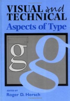 Hardcover Visual and Technical Aspects of Type (Cambridge Series on Electronic Publishing, Series Number 9) Book