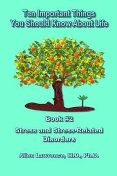 Paperback Ten Important Things You Should Know About Life: Book #2 - Stress and Stress-Related Illnesses Book