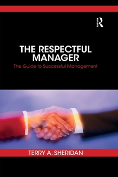 Paperback The Respectful Manager: The Guide to Successful Management Book