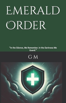 Paperback Emerald Order: “In the Silence, We Remember. In the Darkness We Guard.” Book