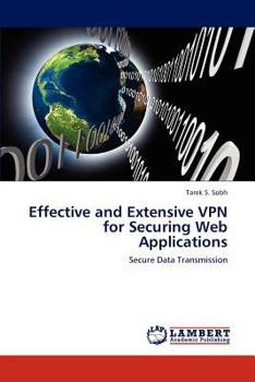 Paperback Effective and Extensive VPN for Securing Web Applications Book
