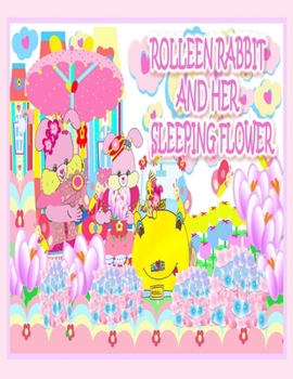 Paperback Rolleen Rabbit and Her Sleeping Flower Book