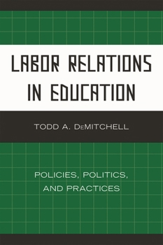 Paperback Labor Relations in Education: Policies, Politics, and Practices Book