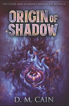 Paperback Origin Of Shadow: A Light And Shadow Chronicles Novella Book