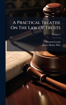 Hardcover A Practical Treatise On The Law Of Trusts Book
