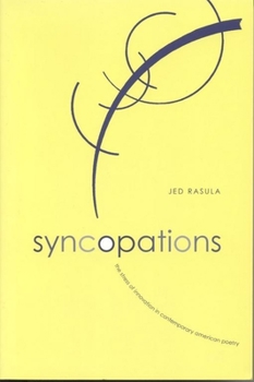 Paperback Syncopations: The Stress of Innovation in Recent American Poetry Book