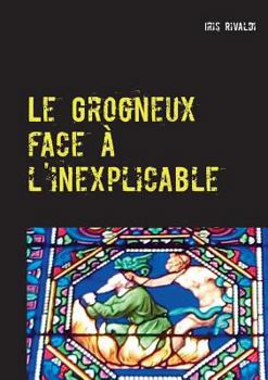 Le Grogneux face à l'inexplicable: Une nouvelle aventure du commissaire Paul Berger