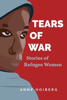 Paperback Tears of War: Stories of Refugee Women Book