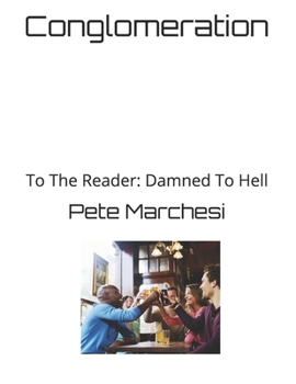 Paperback Conglomeration: To The Reader: Damned To Hell Book