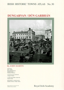 Hardcover Irish Historic Towns Atlas, No. 30, Dungarvan/D?n Garbh?n Book