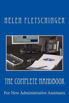 Paperback The Complete Handbook: For New Administrative Assistants Book
