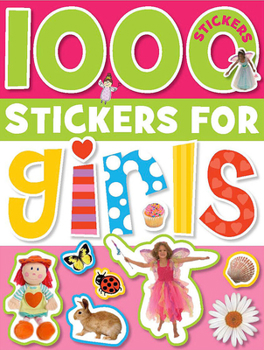 Paperback 1000 Stickers for Girls [With Sticker(s)] Book