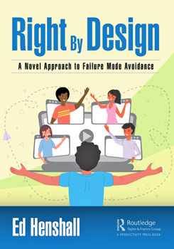 Paperback Right By Design: A Novel Approach to Failure Mode Avoidance Book