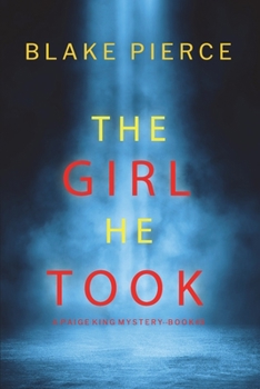 The Girl He Took - Book #3 of the Paige King FBI