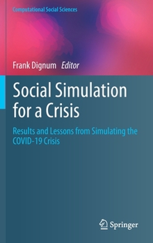 Hardcover Social Simulation for a Crisis: Results and Lessons from Simulating the Covid-19 Crisis Book